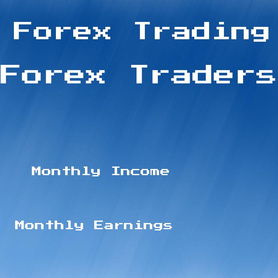 how much do forex traders make a month examples