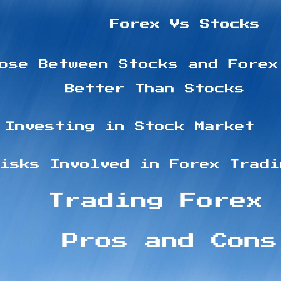 is trading forex better than stocks