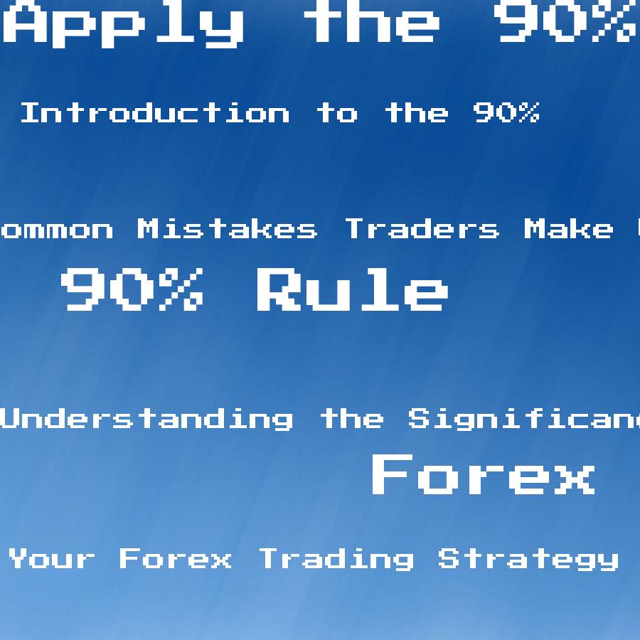 what is 90 rule in forex