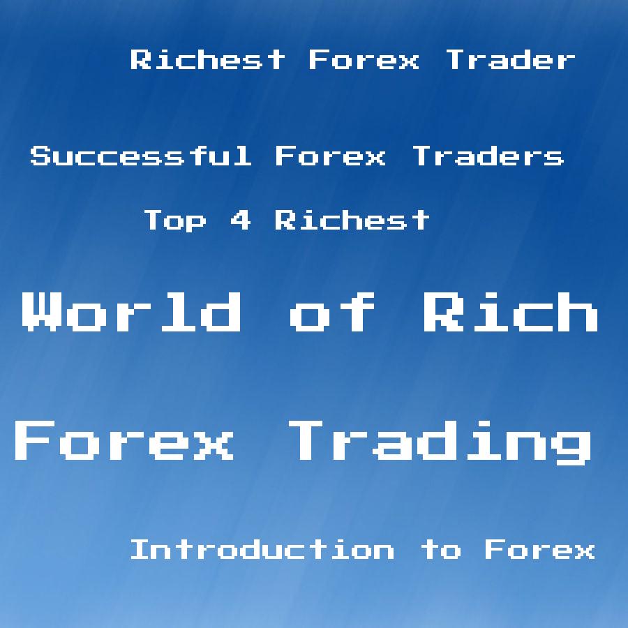who is the richest forex trader